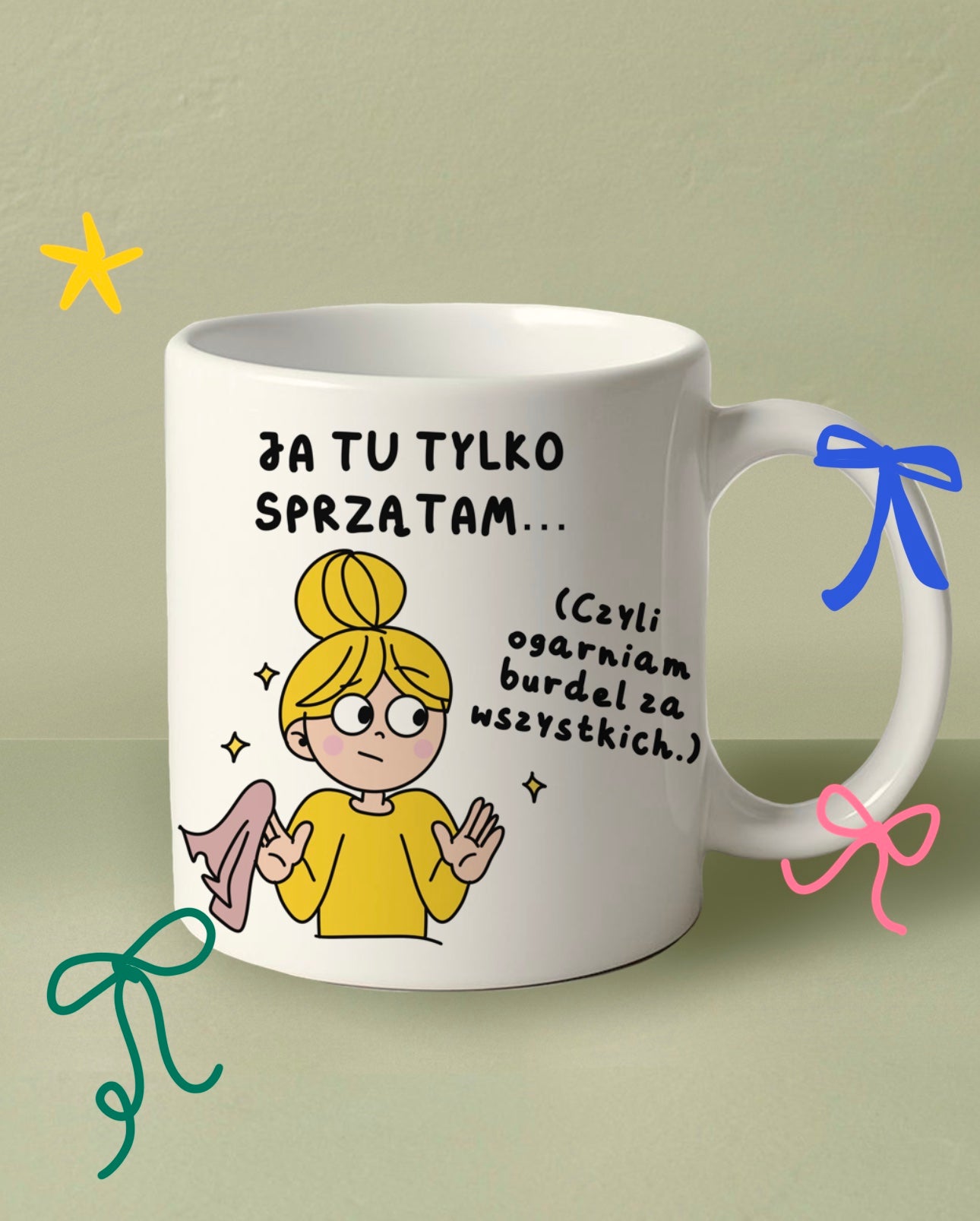 Kubek „Ja tu tylko sprzątam”